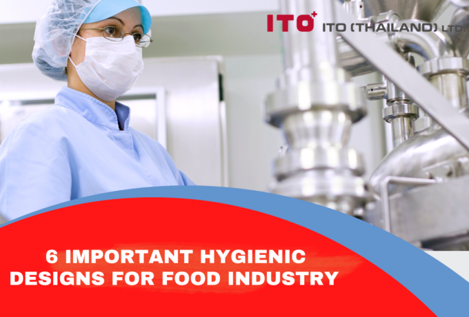 6 important hygienic designs for food industry