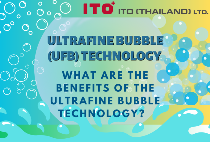 Ultrafine bubble (UFB) technology (Part 2)